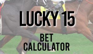 calculate lucky 15|Lucky 15 bet calculator » Calculate your Lucky 15 bet for free 2024.